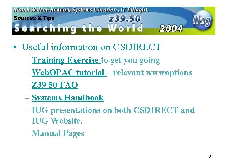 Sources & Tips • Useful information on CSDIRECT – Training Exercise to get you