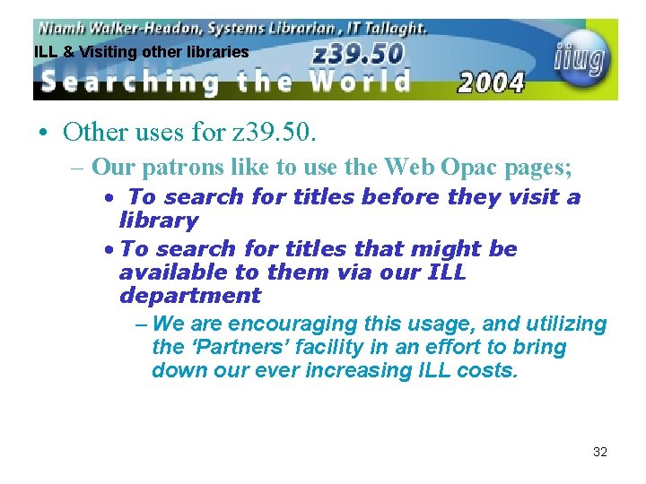 ILL & Visiting other libraries • Other uses for z 39. 50. – Our