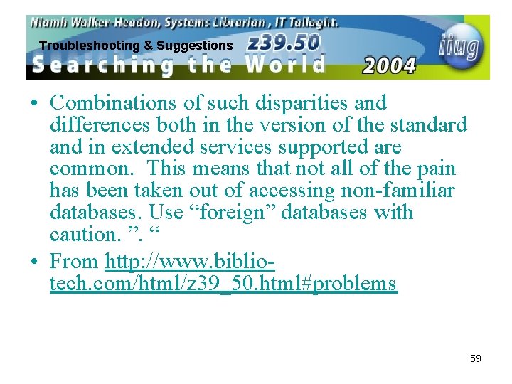 Troubleshooting & Suggestions • Combinations of such disparities and differences both in the version