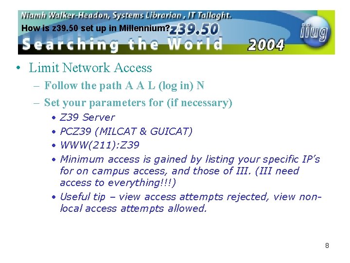 How is z 39. 50 set up in Millennium? • Limit Network Access –