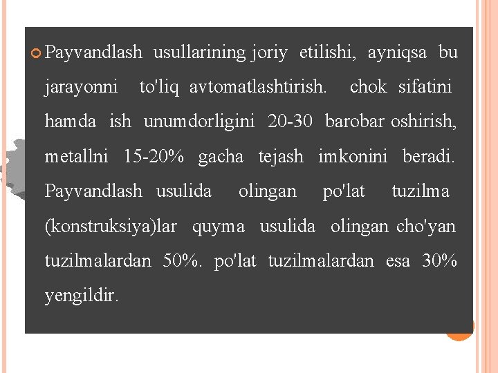  Payvandlash usullarining joriy etilishi, ayniqsa bu jarayonni to'liq avtomatlashtirish. chok sifatini hamda ish