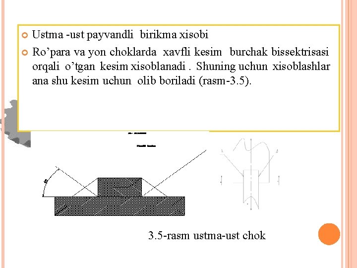 Ustma -ust payvandli birikma xisobi Ro’para va yon choklarda xavfli kesim burchak bissektrisasi orqali