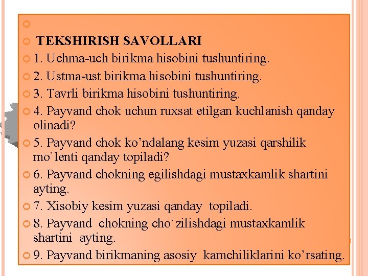  TEKSHIRISH SAVOLLARI 1. Uchma-uch birikma hisobini tushuntiring. 2. Ustma-ust birikma hisobini tushuntiring. 3.