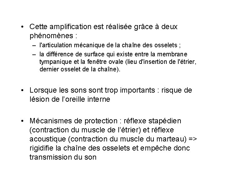  • Cette amplification est réalisée grâce à deux phénomènes : – l'articulation mécanique