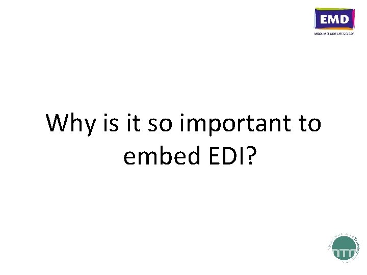 Why is it so important to embed EDI? 
