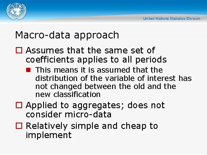Macro-data approach o Assumes that the same set of coefficients applies to all periods