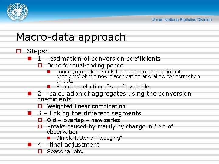 Macro-data approach o Steps: n 1 – estimation of conversion coefficients o Done for