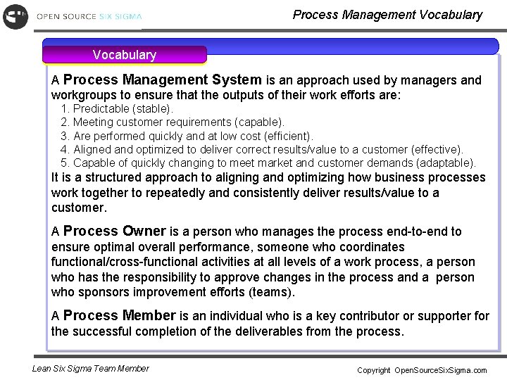 Process Management Vocabulary A Process Management System is an approach used by managers and