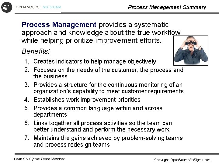 Process Management Summary Process Management provides a systematic approach and knowledge about the true