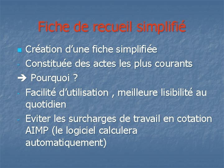 Fiche de recueil simplifié Création d’une fiche simplifiée - Constituée des actes les plus