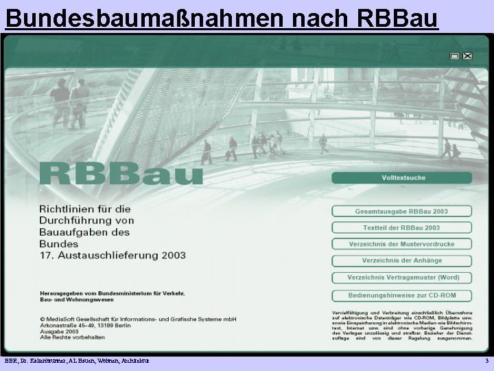 Bundesbaumaßnahmen nach RBBau BBR, Dr. Kaltenbrunner, AL Bauen, Wohnen, Architektur 3 