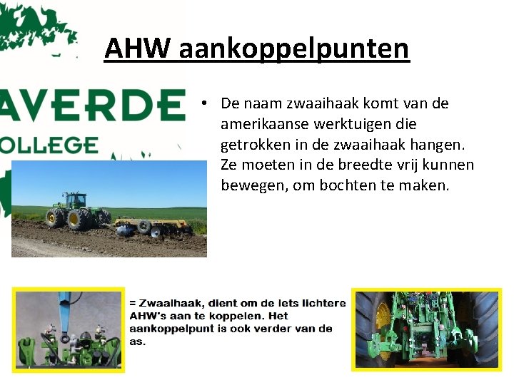 AHW aankoppelpunten • De naam zwaaihaak komt van de amerikaanse werktuigen die getrokken in