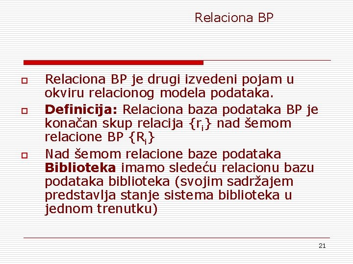 Relaciona BP o o o Relaciona BP je drugi izvedeni pojam u okviru relacionog