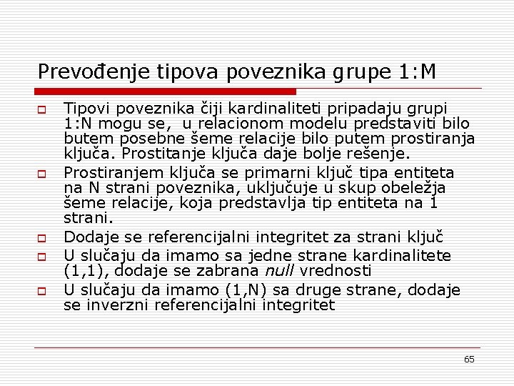 Prevođenje tipova poveznika grupe 1: M o o o Tipovi poveznika čiji kardinaliteti pripadaju