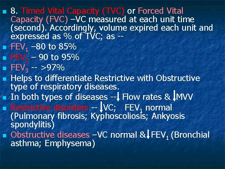 n n n n 8. Timed Vital Capacity (TVC) or Forced Vital Capacity (FVC)