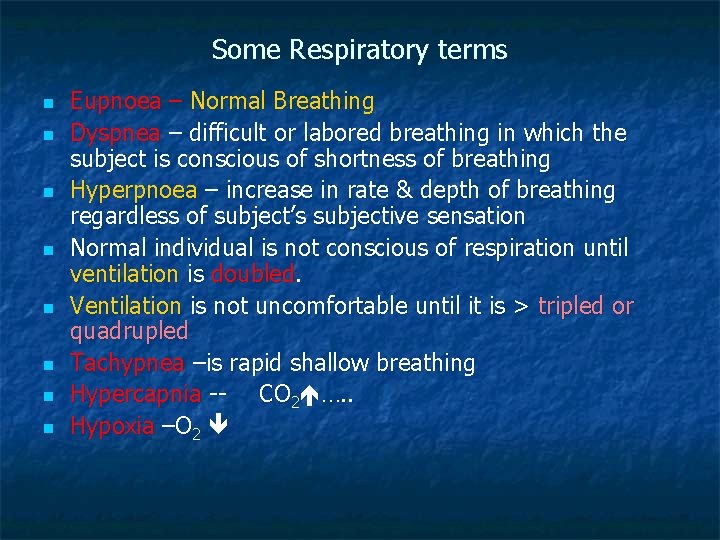 Some Respiratory terms n n n n Eupnoea – Normal Breathing Dyspnea – difficult