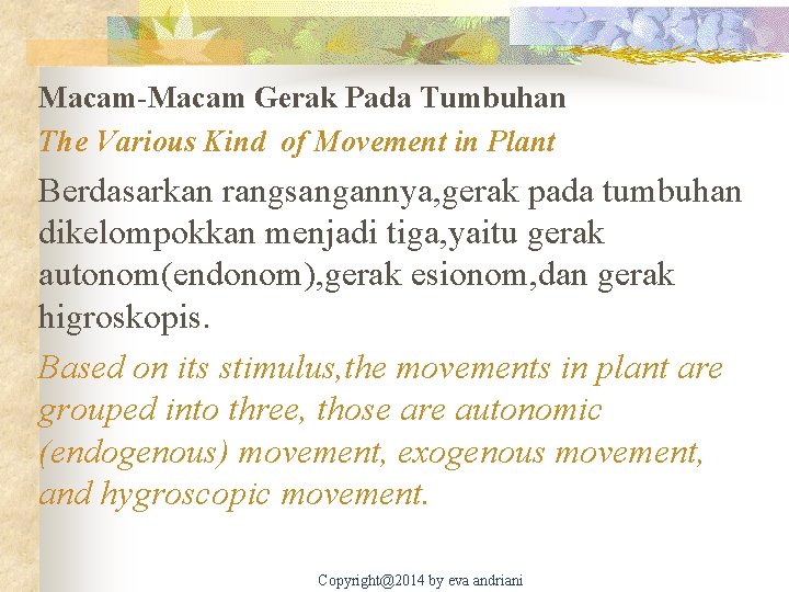 Macam-Macam Gerak Pada Tumbuhan The Various Kind of Movement in Plant Berdasarkan rangsangannya, gerak