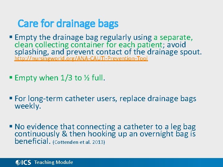 Care for drainage bags § Empty the drainage bag regularly using a separate, clean
