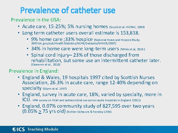 Prevalence of catheter use Prevalence in the USA: • Acute care, 15‐ 25%; 5%