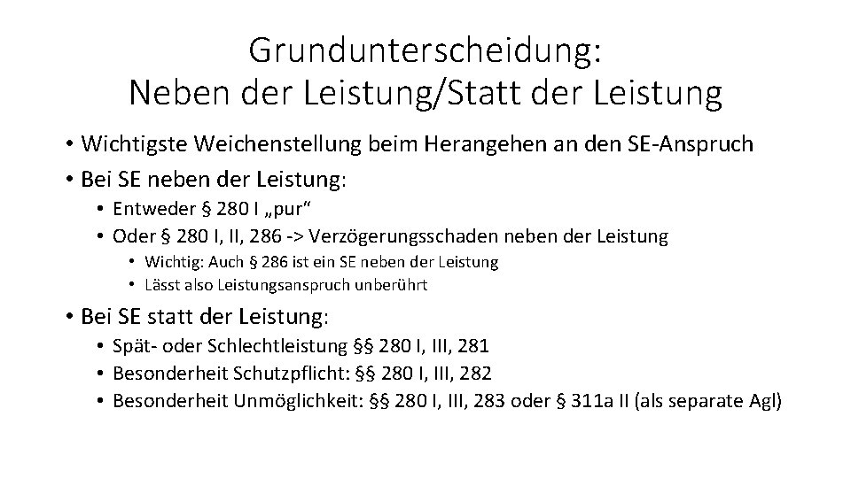 Grundunterscheidung: Neben der Leistung/Statt der Leistung • Wichtigste Weichenstellung beim Herangehen an den SE-Anspruch