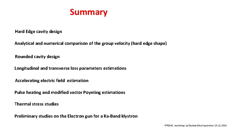 Summary Hard Edge cavity design Analytical and numerical comparison of the group velocity (hard