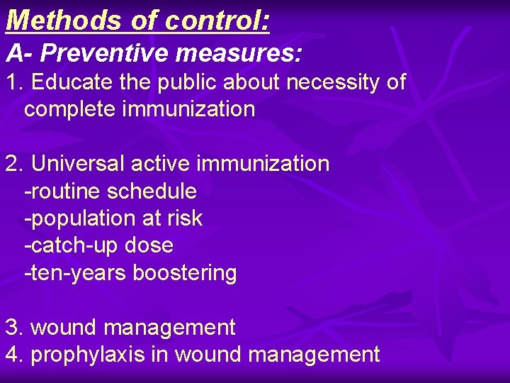 Methods of control: A- Preventive measures: 1. Educate the public about necessity of complete