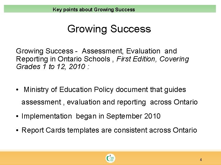 Key points about Growing Success - Assessment, Evaluation and Reporting in Ontario Schools ,