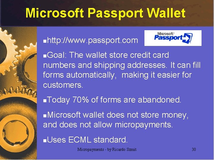 Microsoft Passport Wallet n http: //www. passport. com Goal: The wallet store credit card