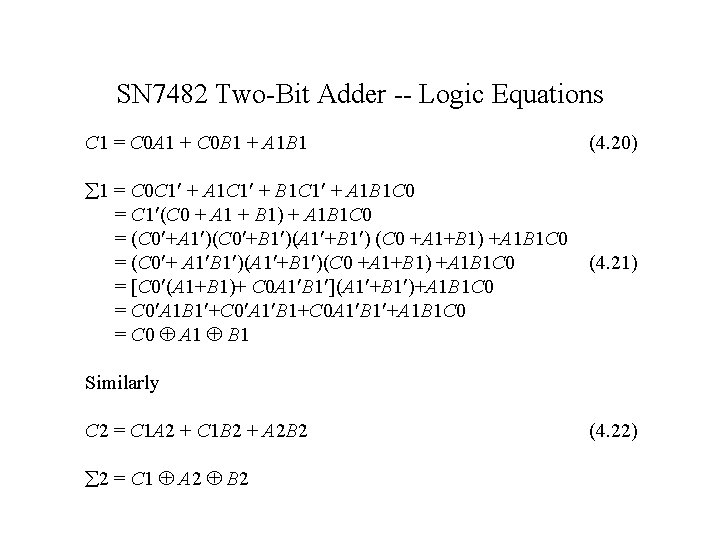 SN 7482 Two-Bit Adder -- Logic Equations C 1 = C 0 A 1 SN 7482 Two-Bit Adder -- Logic Equations C 1 = C 0 A 1