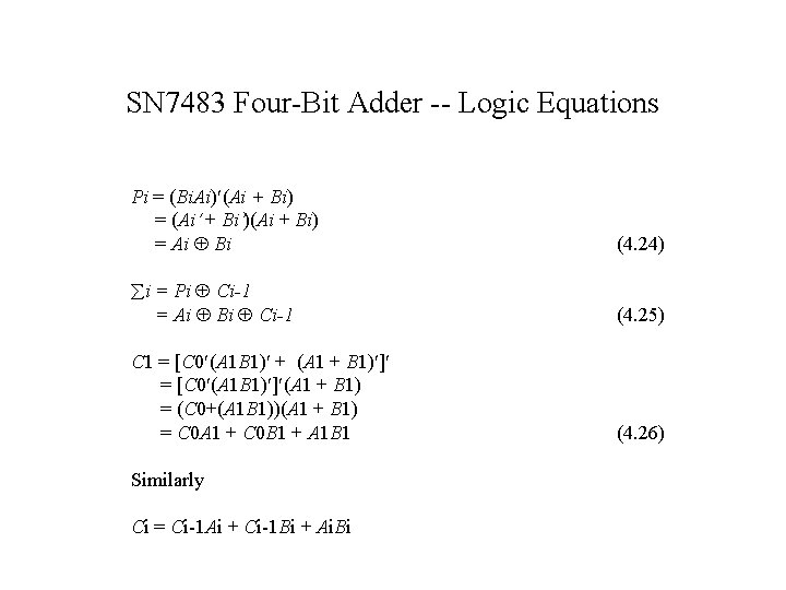 SN 7483 Four-Bit Adder -- Logic Equations Pi = (Bi. Ai) (Ai + Bi) SN 7483 Four-Bit Adder -- Logic Equations Pi = (Bi. Ai) (Ai + Bi)