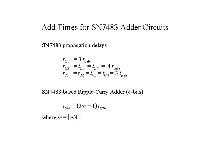 Add Times for SN 7483 Adder Circuits SN 7483 propagation delays t 1 = Add Times for SN 7483 Adder Circuits SN 7483 propagation delays t 1 =