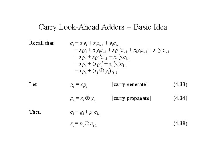 Carry Look-Ahead Adders -- Basic Idea Recall that ci = xiyi + xici-1 + Carry Look-Ahead Adders -- Basic Idea Recall that ci = xiyi + xici-1 +