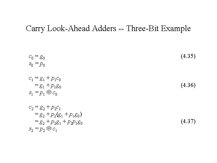 Carry Look-Ahead Adders -- Three-Bit Example c 0 = g 0 s 0 = Carry Look-Ahead Adders -- Three-Bit Example c 0 = g 0 s 0 =