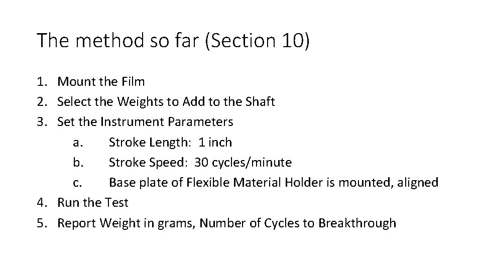 The method so far (Section 10) 1. Mount the Film 2. Select the Weights
