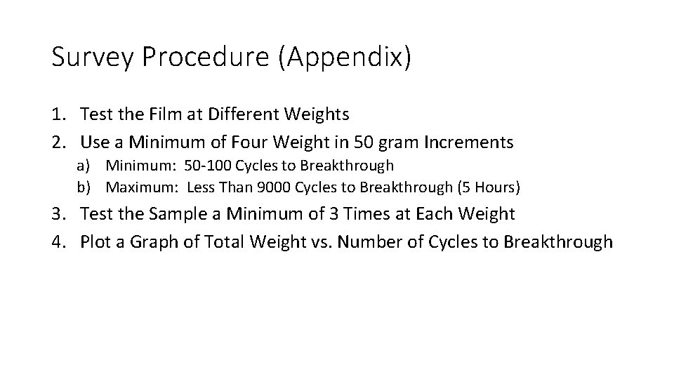 Survey Procedure (Appendix) 1. Test the Film at Different Weights 2. Use a Minimum
