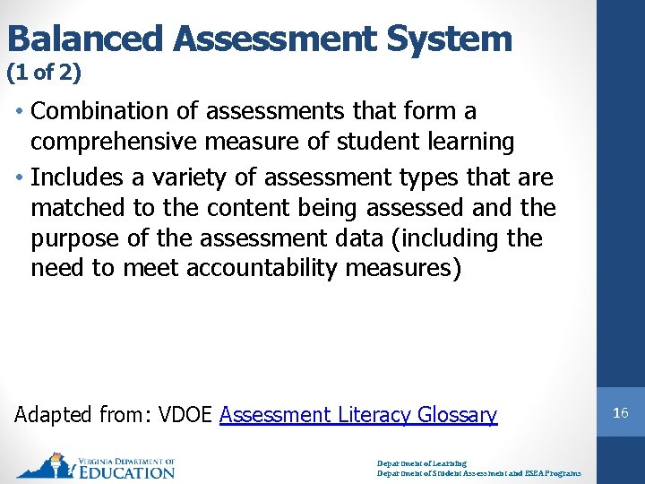 Balanced Assessment System (1 of 2) • Combination of assessments that form a comprehensive