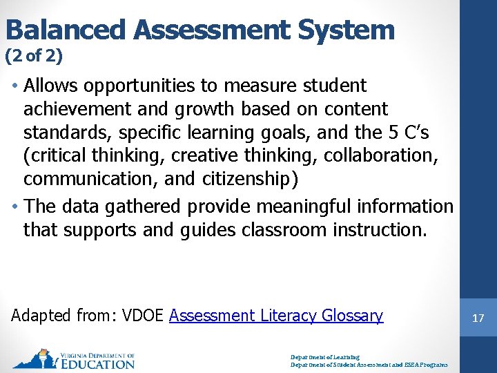 Balanced Assessment System (2 of 2) • Allows opportunities to measure student achievement and