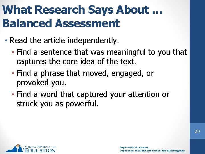 What Research Says About … Balanced Assessment • Read the article independently. • Find