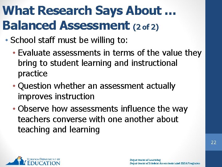 What Research Says About … Balanced Assessment (2 of 2) • School staff must