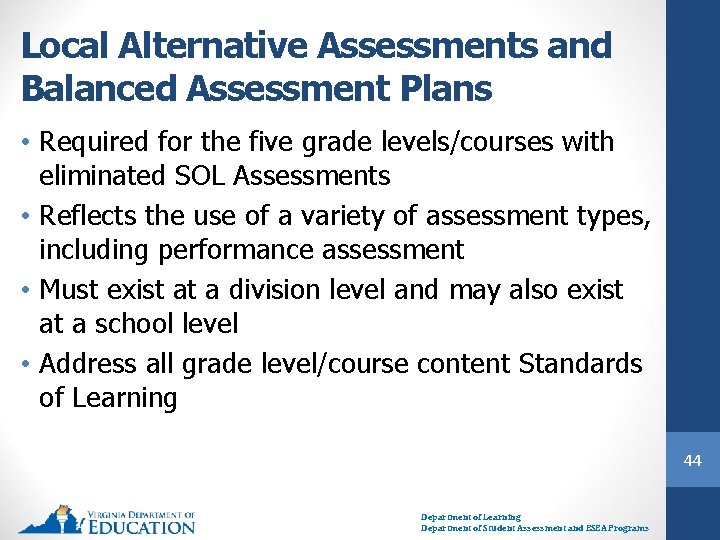 Local Alternative Assessments and Balanced Assessment Plans • Required for the five grade levels/courses