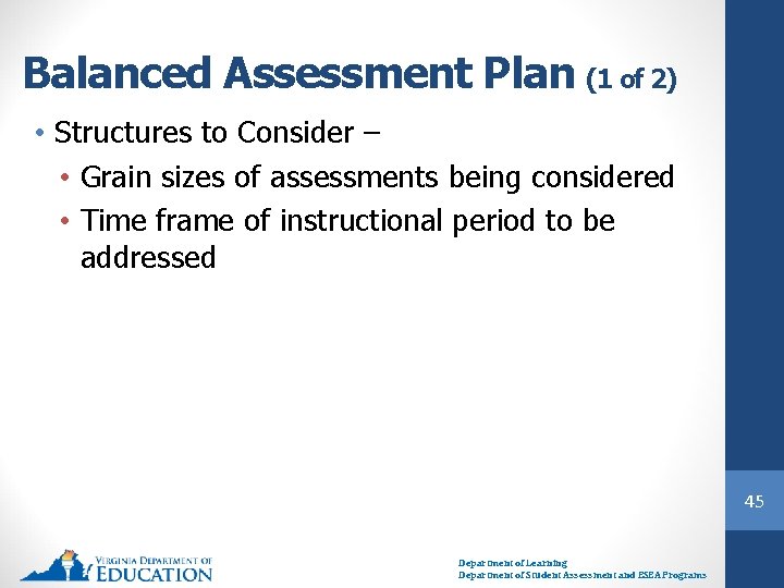 Balanced Assessment Plan (1 of 2) • Structures to Consider – • Grain sizes