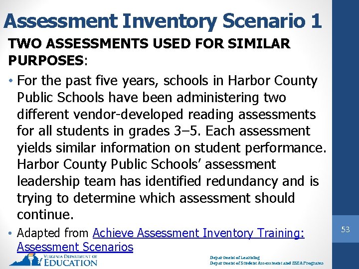 Assessment Inventory Scenario 1 TWO ASSESSMENTS USED FOR SIMILAR PURPOSES: • For the past