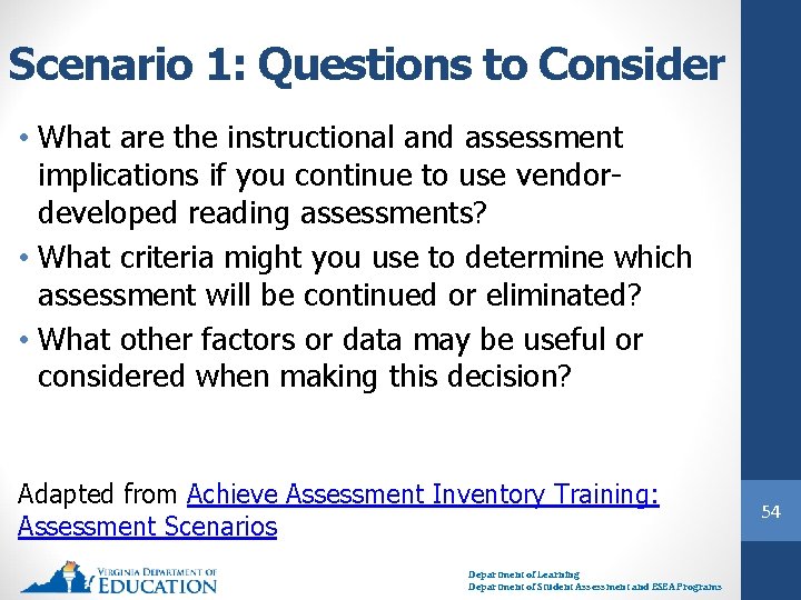 Scenario 1: Questions to Consider • What are the instructional and assessment implications if