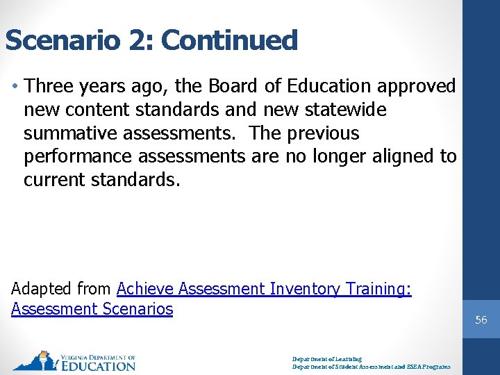 Scenario 2: Continued • Three years ago, the Board of Education approved new content