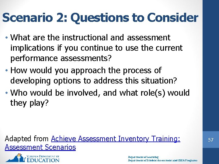 Scenario 2: Questions to Consider • What are the instructional and assessment implications if