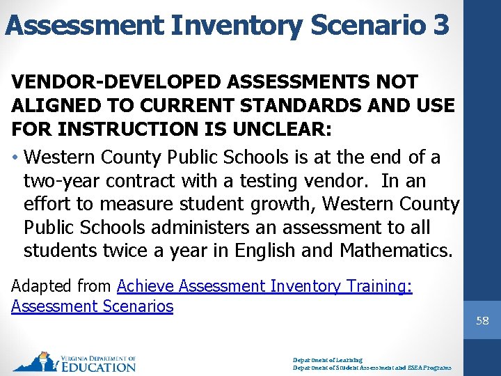 Assessment Inventory Scenario 3 VENDOR-DEVELOPED ASSESSMENTS NOT ALIGNED TO CURRENT STANDARDS AND USE FOR