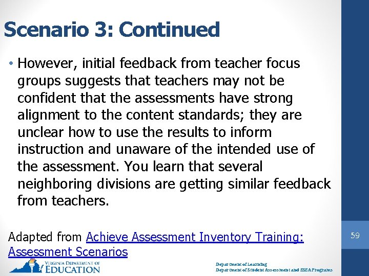 Scenario 3: Continued • However, initial feedback from teacher focus groups suggests that teachers