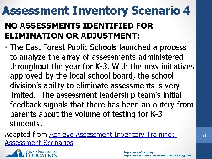 Assessment Inventory Scenario 4 NO ASSESSMENTS IDENTIFIED FOR ELIMINATION OR ADJUSTMENT: • The East