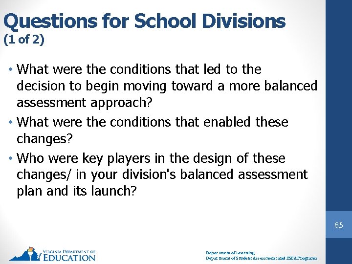 Questions for School Divisions (1 of 2) • What were the conditions that led