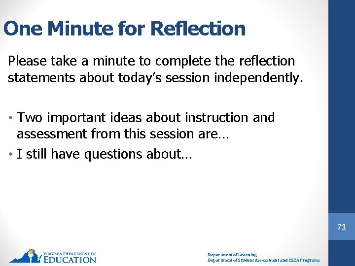 One Minute for Reflection Please take a minute to complete the reflection statements about